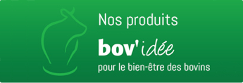 Nos produits Bov'idée